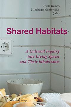 portada Shared Habitats – a Cultural Inquiry Into Living Spaces and Their Inhabitants: 191 (Image) (en Inglés)