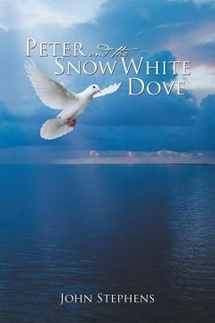 portada Peter and the Snow White Dove (en Inglés)