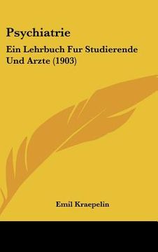 portada Psychiatrie: Ein Lehrbuch Fur Studierende Und Arzte (1903) (en Alemán)