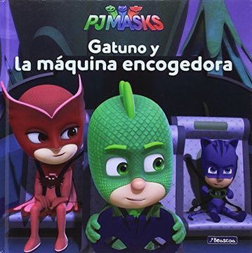 portada Gatuno y la Máquina Encogedora (pj Masks. Primeras Lecturas) (in Spanish)
