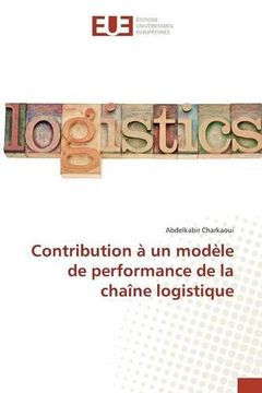 portada Contribution à un modèle de performance de la chaîne logistique (Omn.Univ.Europ.) (French Edition)