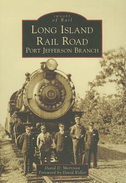 portada Long Island Rail Road: Port Jefferson Branch (en Inglés)