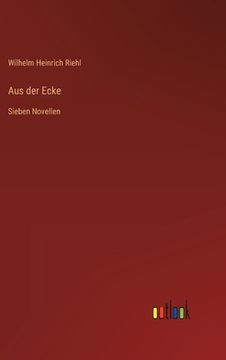 portada Aus der Ecke: Sieben Novellen (in German)