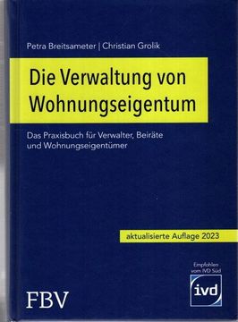 portada Die Verwaltung von Wohnungseigentum: Das Praxisbuch für Verwalter, Beiräte und Wohnungseigentümer. Petra Breitsameter, Christian Grolik, (in German)