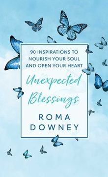 portada Unexpected Blessings: 90 Inspirations to Nourish Your Soul and Open Your Heart 