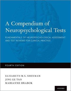 portada A Compendium of Neuropsychological Tests: Fundamentals of Neuropsychological Assessment and Test Reviews for Clinical Practice (en Inglés)