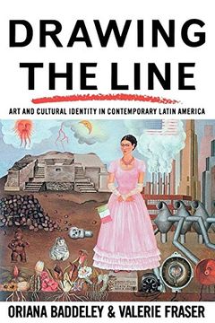 portada Drawing the Line: Art and Cultural Identity in Contemporary Latin America (Cultural Studies in Latin American Culture) (in English)