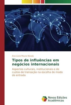 portada Tipos de influências em negócios internacionais: Aspectos culturais, institucionais e de custos de transação na escolha do modo de entrada