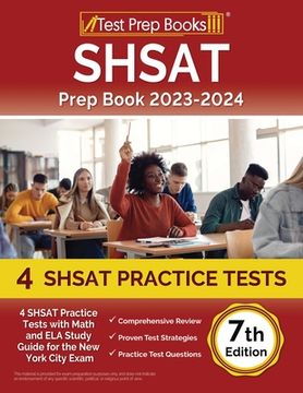 portada SHSAT Prep Book 2023-2024: 4 SHSAT Practice Tests with Math and ELA Study Guide for the New York City Exam [7th Edition] (in English)