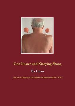 portada Ba Guan: The use of Cupping in the traditional Chinese medicine (TCM) 