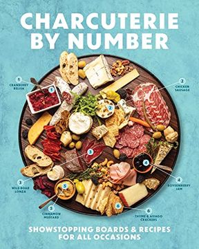 portada Charcuterie by Number: Showstopping Boards & Recipes for all Occasions (en Inglés)