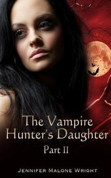 portada The Vampire Hunter's Daughter: Part II: Powerful Blood (en Inglés)