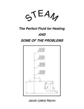 portada Steam: The Perfect Fluid for Heating and Some of the Problems (en Inglés)
