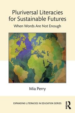 portada Pluriversal Literacies for Sustainable Futures (Expanding Literacies in Education) (en Inglés)
