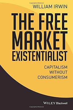 portada The Free Market Existentialist: Capitalism Without Consumerism (en Inglés)