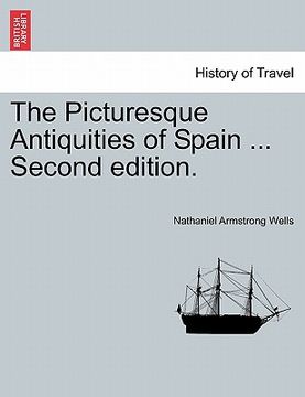 portada the picturesque antiquities of spain ... second edition. (en Inglés)