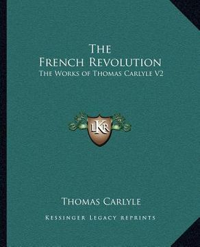 portada the french revolution: the works of thomas carlyle v2 (en Inglés)