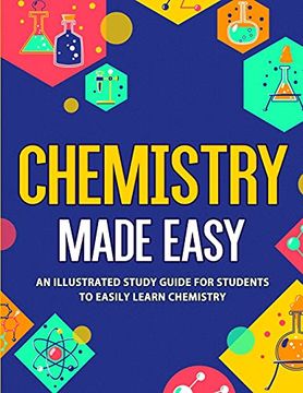 portada Chemistry Made Easy: An Illustrated Study Guide for Students to Easily Learn Chemistry (en Inglés)