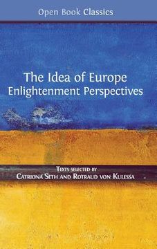 portada The Idea of Europe: Enlightenment Perspectives (en Inglés)