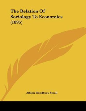 portada the relation of sociology to economics (1895) (in English)