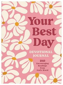 portada Your Best day Devotional Journal: 180 Encouraging Readings From God's Word (en Inglés)