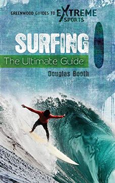 portada Surfing: The Ultimate Guide (Greenwood Guides to Extreme Sports) (in English)