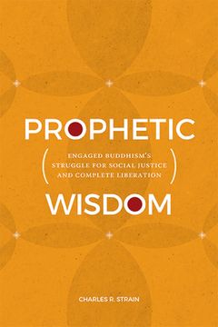 portada Prophetic Wisdom: Engaged Buddhism's Struggle for Social Justice and Complete Liberation