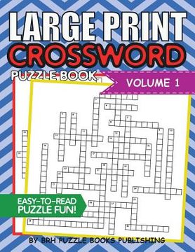 portada Large Print Crossword Puzzle Book: Crossword Puzzle Books For Adults Large Print Brain Teaser Puzzles - Volume 1 (in English)