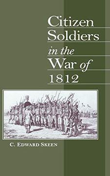 portada Citizen Soldiers in the war of 1812 (en Inglés)