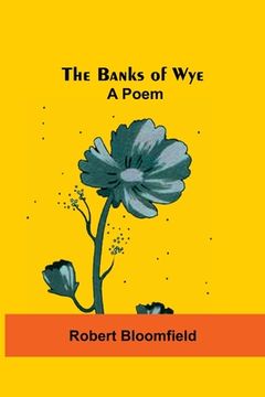 portada The Banks Of Wye: A Poem (en Inglés)