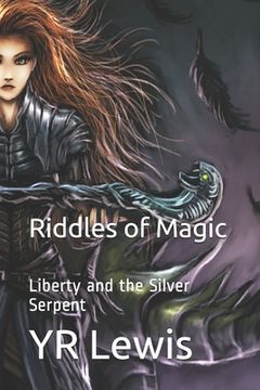 portada The Riddles of Magic: Liberty And The Silver Serpent (en Inglés)