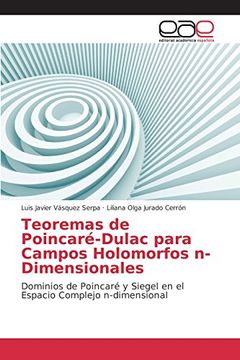 portada Teoremas de Poincaré-Dulac para Campos Holomorfos n-Dimensionales: Dominios de Poincaré y Siegel en el Espacio Complejo n-dimensional