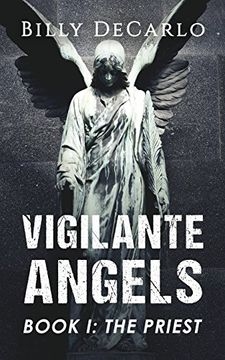 portada Vigilante Angels Book I: The Priest: Volume 1