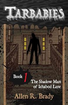 portada Tarbabies Book 1: The Shadow Man of Ichabod Lane (en Inglés)