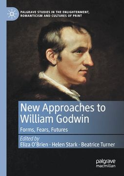 portada New Approaches to William Godwin: Forms, Fears, Futures (en Inglés)