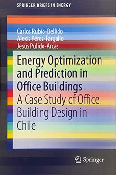 portada Energy Optimization and Prediction in Office Buildings: A Case Study of Office Building Design in Chile (Springerbriefs in Energy) (en Inglés)