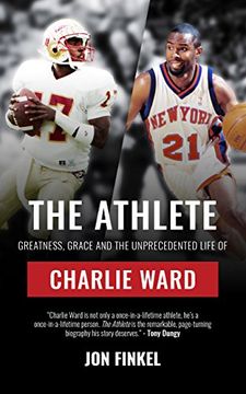 portada The Athlete: Greatness, Grace and the Unprecedented Life of Charlie Ward 