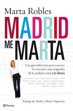 portada Madrid me Marta Una guía diferente para conocer los rincones más originales de la ciudad y estar a la última