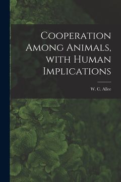 portada Cooperation Among Animals, With Human Implications (en Inglés)