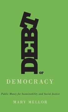 portada Debt or Democracy: Public Money for Sustainability and Social Justice