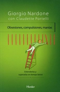 portada Obsesiones, Compulsiones, Manías: Entenderlas y Superarlas en Tiempo Breve (in Spanish)