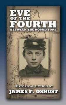 portada Eve of the Fourth: Between The Round Tops (en Inglés)