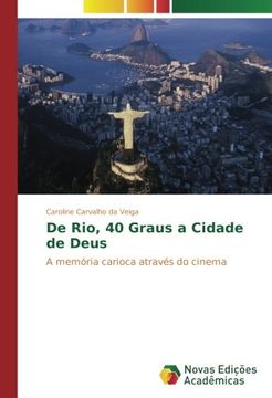 portada De Rio, 40 Graus a Cidade de Deus: A memória carioca através do cinema