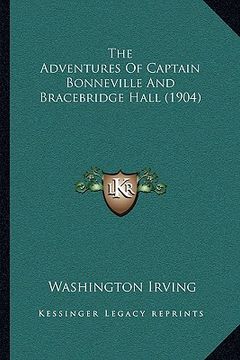 portada the adventures of captain bonneville and bracebridge hall (1the adventures of captain bonneville and bracebridge hall (1904) 904) (in English)