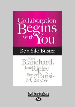 portada Collaboration Begins with You: Be a Silo Buster (Large Print 16pt) (in English)