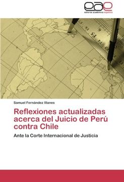 portada Reflexiones actualizadas acerca del Juicio de Perú contra Chile: Ante la Corte Internacional de Justicia