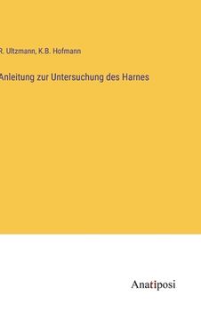 portada Anleitung zur Untersuchung des Harnes (en Alemán)