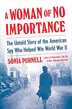 portada A Woman of no Importance: The Untold Story of the American spy who Helped win World war ii (en Inglés)