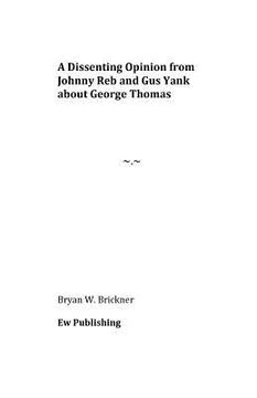 portada A Dissenting Opinion from Johnny Reb and Gus Yank about George Thomas (en Inglés)