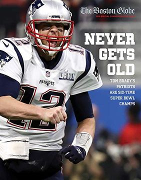 portada Never Gets Old: Tom Brady's Patriots are Six-Time Super Bowl Champs (en Inglés)